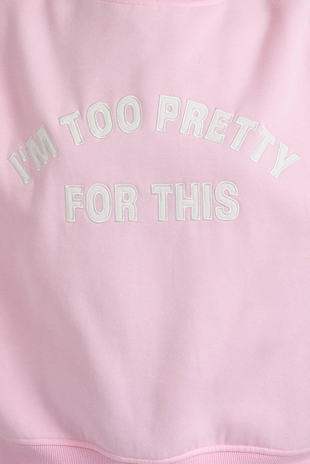 I'M TOO PRETTY FOR THIS OVERSIZED SWEATSHIRT